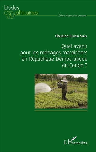 Emprunter Quel avenir pour les ménages maraichers en République Démocratique du Congo ? livre