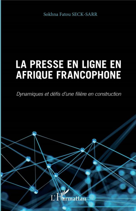 Emprunter La presse en ligne en Afrique francophone. Dynamiques et défis d'une filière en construction livre