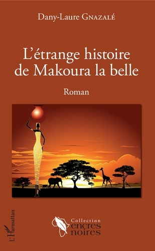 Emprunter L'étrange histoire de Makoura la belle livre