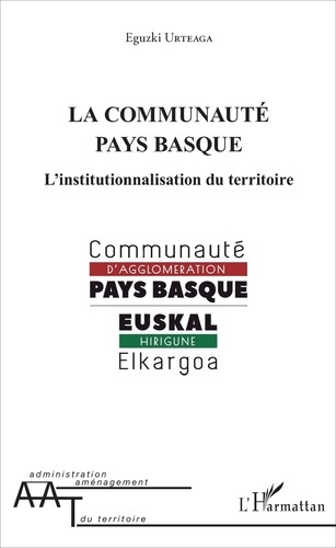 Emprunter La Communauté Pays Basque. L'institutionnalisation du territoire livre