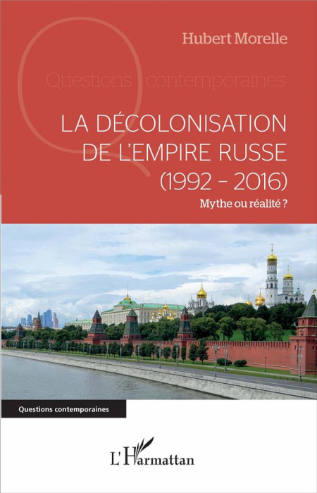 Emprunter La décolonisation de l'Empire russe (1992-2016). Mythe ou réalité ? livre