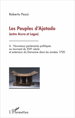 Emprunter Les peuples d'Ajatado (entre Accra et Lagos). Volume 4, Nouveaux partenaires politiques au tournant livre