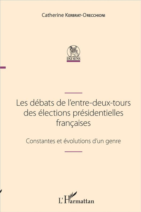 Emprunter Les débats de l'entre-deux-tours des élections présidentielles françaises. Constantes et évolutions livre