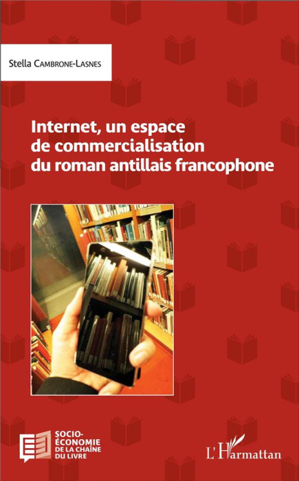Emprunter Internet, un espace de commercialisation du roman antillais francophone livre