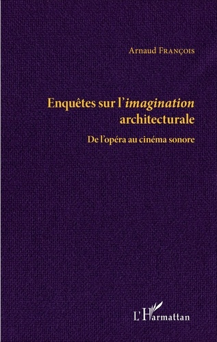Emprunter Enquête sur l'imagination architecturale. De l'opéra au cinéma sonore livre