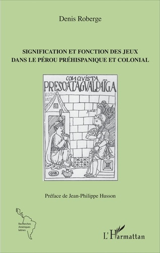 Emprunter Signification et fonction des jeux dans le Pérou préhispanique et colonial livre