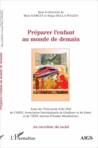 Emprunter Préparer l'enfant au monde de demain. Actes de l'Université d'été 2016 de l'AIGS, Association Interr livre
