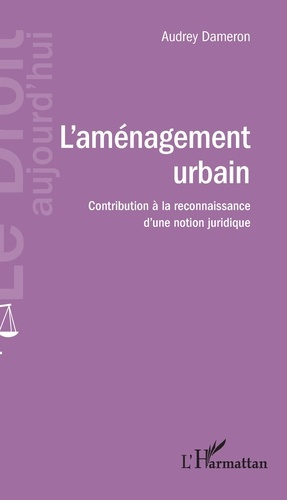 Emprunter L'aménagement urbain. Contribution à la reconnaissance d'une notion juridique livre