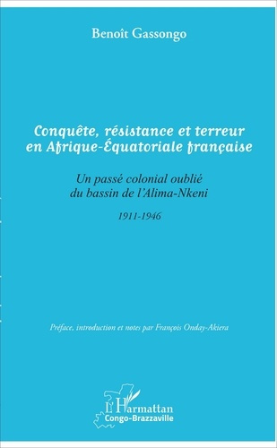 Emprunter Conquête, résistance et terreur en Afrique-Equatoriale française. Un passé colonial oublié du bassin livre