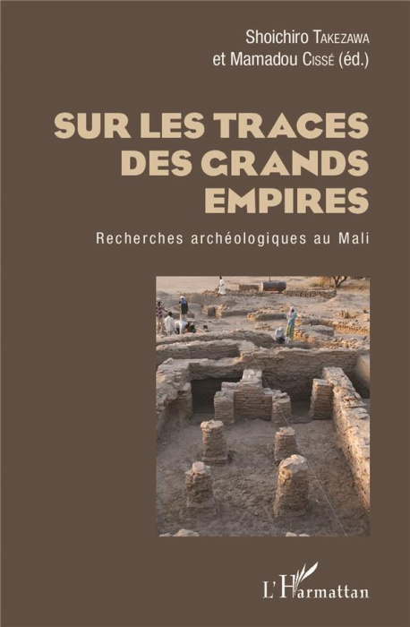 Emprunter Sur les traces des grands empires. Recherches archéologiques au Mali livre