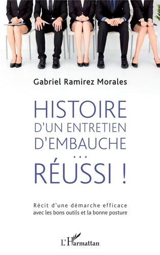 Emprunter Histoire d'un entretien d'embauche... réussi ! Récit d'une démarche efficace avec les bons outils et livre