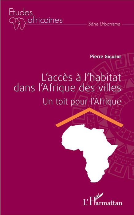Emprunter L'accès à l'habitat dans l'Afrique des villes. Un toit pour l'Afrique livre