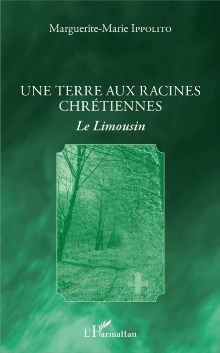 Emprunter Une terre aux racines chrétiennes. Le Limousin livre