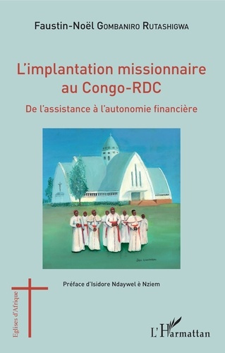 Emprunter L'implantation missionnaire au Congo-RDC. De l'assistance à l'autonomie financière livre