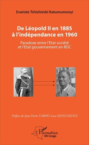 Emprunter De Léopold II en 1885 à l'indépendance en 1960. Paradoxe entre l'Etat société et l'Etat gouvernement livre