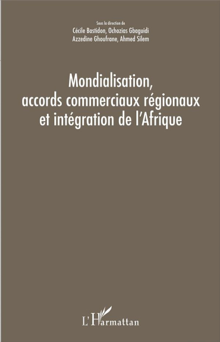 Emprunter Mondialisation, accords commerciaux régionaux et intégration de l'Afrique livre