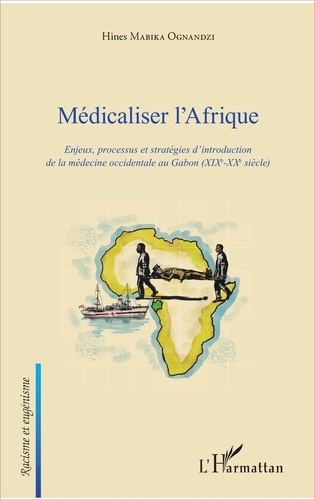 Emprunter Médicaliser l'Afrique. Enjeux, processus et stratégies d'introduction de la médecine occidentale au livre
