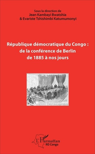 Emprunter République démocratique du Congo : de la conférence de Berlin de 1885 à nos jours livre