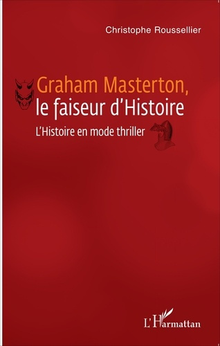 Emprunter Graham Masterton, le faiseur d'Histoire. L'Histoire en mode thriller livre