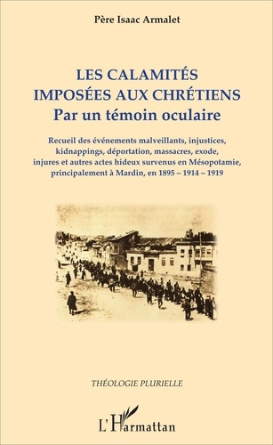 Emprunter Les calamités imposées aux chrétiens. Par un témoin oculaire : recueil des événements malveillants, livre