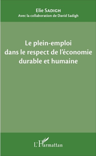 Emprunter Le plein-emploi dans le respect de l'économie durable et humaine livre