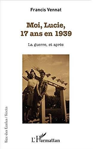 Emprunter Moi, Lucie, 17 ans en 1939. La guerre, et après livre