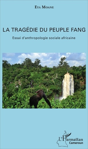 Emprunter La tragédie du peuple fang. Essai d'anthropologie sociale africaine livre