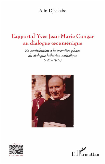 Emprunter L'apport d'Yves Jean-Marie Congar au dialogue oecuménique. Sa contribution à la première phase du di livre