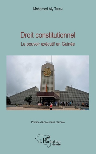 Emprunter Droit constitutionnel. Le pouvoir exécutif en Guinée livre