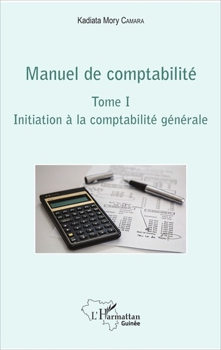 Emprunter Manuel de comptabilité. Tome 1, Initiation à la comptabilité générale livre