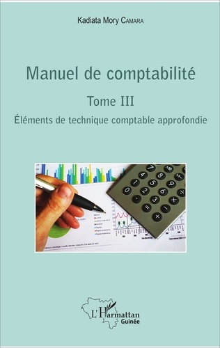 Emprunter Manuel de comptabilité. Tome 3, Eléments de technique comptable approfondie livre