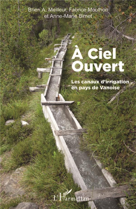 Emprunter A ciel ouvert. Les canaux d'irrigation en pays de Vanoise livre