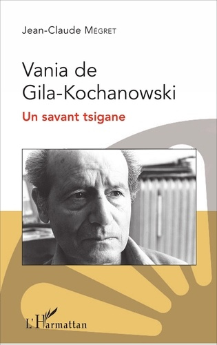 Emprunter Vania de Gila-KochanowskI. Un savant tsigane livre