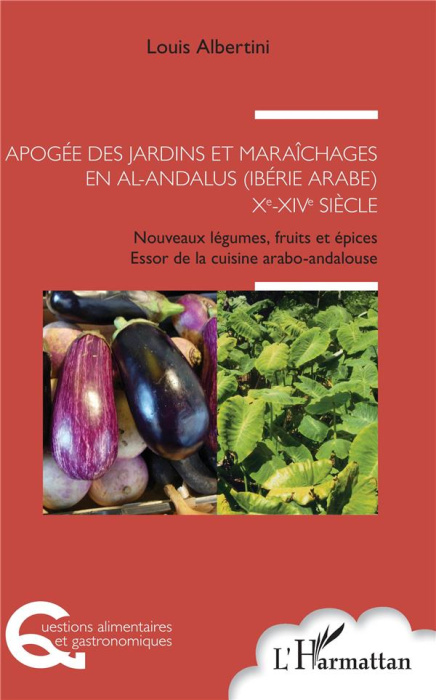 Emprunter Apogée des jardins et maraîchages en al-Andalus (Ibérie arabe) Xe-XIVe siècle. Nouveaux légumes, fru livre