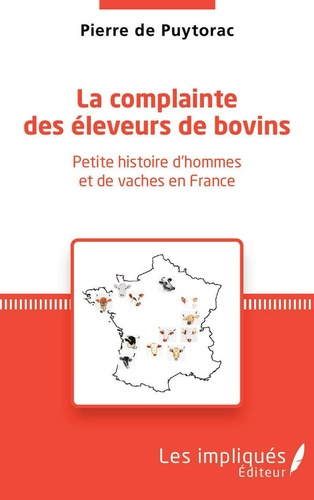 Emprunter La complainte des éleveurs de bovin. Petite histoire d'hommes et de vaches en France livre