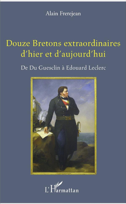 Emprunter Douze Bretons extraordinaires d'hier et d'aujourd'hui. De Du Guesclin à Edouard Leclerc livre