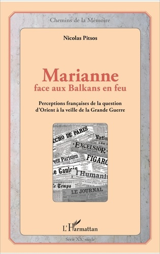 Emprunter Marianne face aux Balkans en feu. Perceptions françaises de la question d'Orient à la veille de la G livre