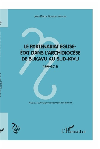 Emprunter Le partenariat Eglise-Etat dans l'archidiocèse de Bukavu au Sud-Kivu (1990-2012) livre
