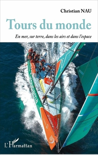 Emprunter Tours du monde. En mer, sur terre, dans les airs et dans l'espace livre