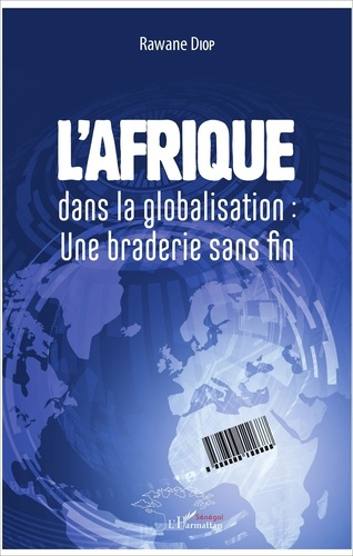 Emprunter L'Afrique dans la globalisation : une braderie sans fin livre