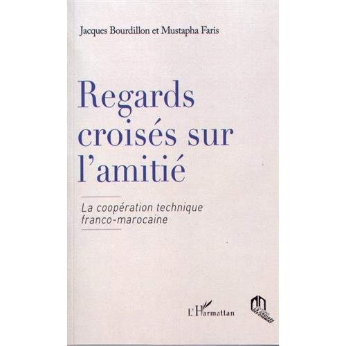 Emprunter Regards croisés sur l'amitié. La coopération technique franco-marocaine livre