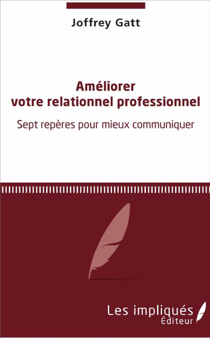 Emprunter Améliorer votre relationnel professionnel. Sept repères pour mieux communiquer livre