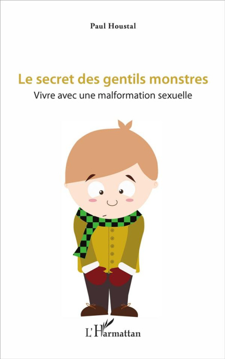 Emprunter Le secret des gentils monstres. Vivre avec une malformation sexuelle livre