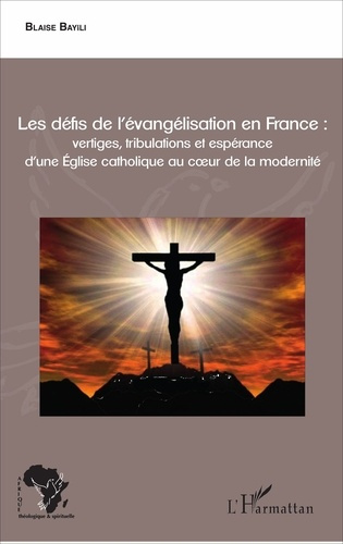 Emprunter Les défis de l'évangélisation en France : vertiges, tribulations et espérance d'une Eglise catholiqu livre
