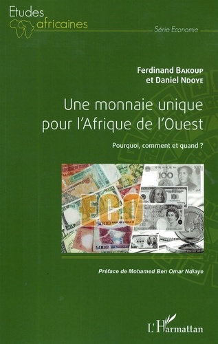 Emprunter Une monnaie unique pour l'Afrique de l'Ouest. Pourquoi, comment et quand ? livre