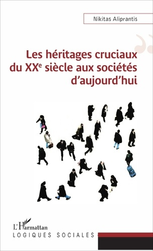 Emprunter Les héritages cruciaux du XXe siècle aux sociétés d'aujourd'hui livre