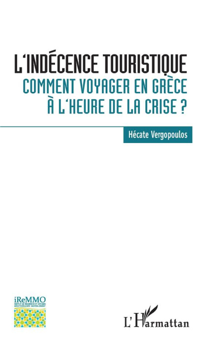 Emprunter L'indécence touristique. Comment voyager en Grèce à l'heure de la crise ? livre