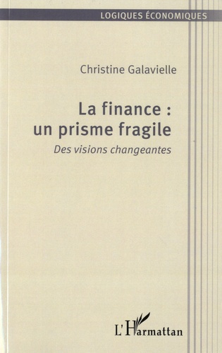 Emprunter La finance : un prisme fragile. Des visions changeantes livre