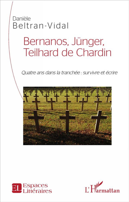 Emprunter Bernanos, Jünger, Teilhard de Chardin. Quatre ans dans la tranchée : survivre et écrire livre