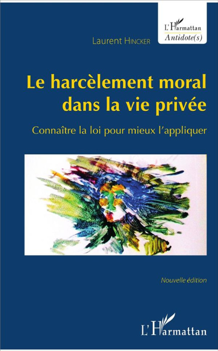 Emprunter Le harcèlement moral dans la vie privée. Connaître la loi pour mieux l'appliquer livre